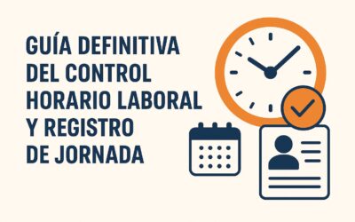 Control horario laboral y registro de jornada: todo lo que tu empresa debe saber