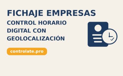 Fichaje Empresas: La Solución Digital para el Control Horario